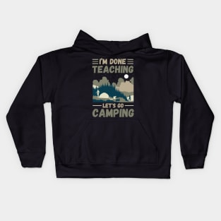 I’m Done Teaching Let's Go Camping, Retro Sunglasses Camping Teacher Gift Kids Hoodie